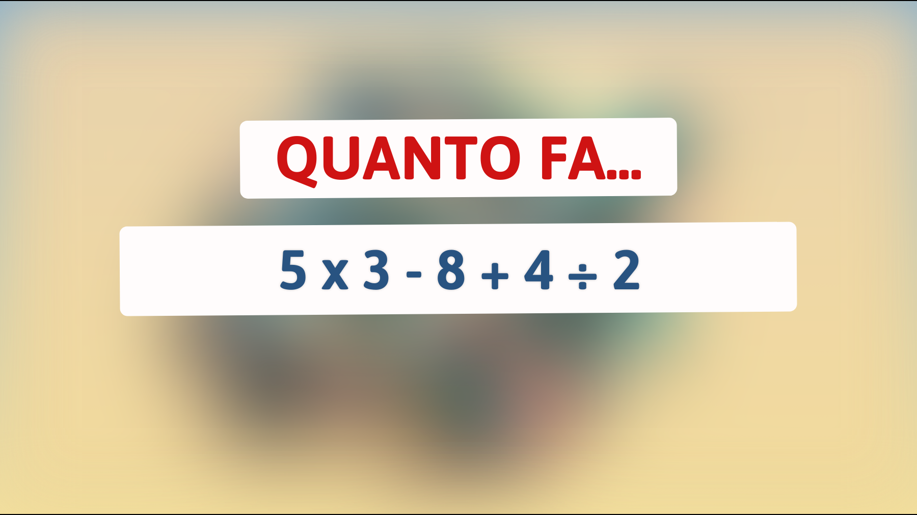 \"Sfida la tua intelligenza: solo le menti più geniali risolvono questo semplice problema matematico!\""